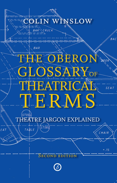 The Oberon Glossary of Theatrical Terms, Colin Winslow