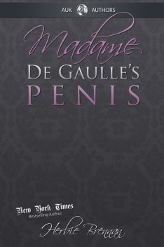 Madame de Gaulle's Penis, Herbie Brennan