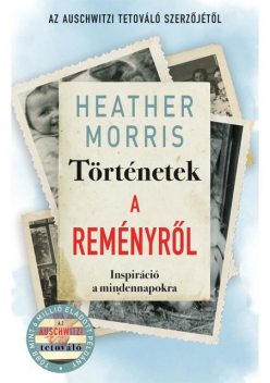 Történetek a reményről, Heather Morris