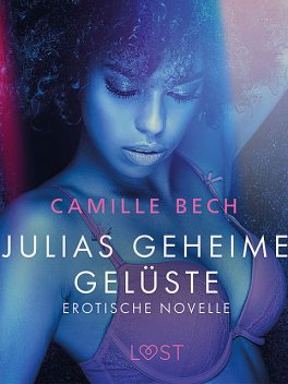 Julias geheime Gelüste – Erotische Novelle, Camille Bech
