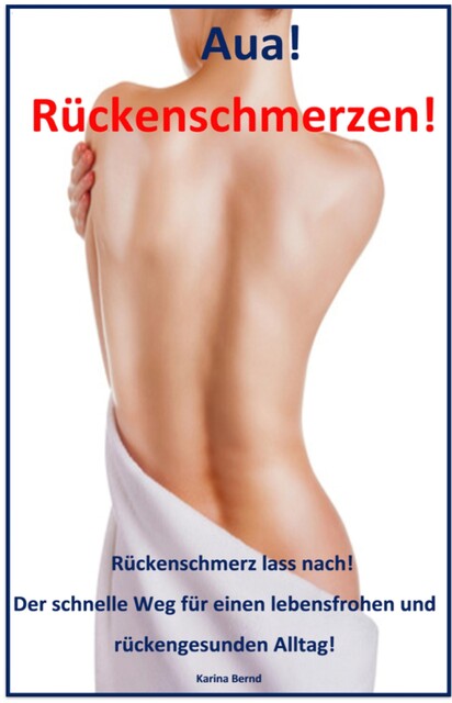 Aua! Rückenschmerzen, Karina Bernd
