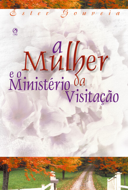 A Mulher e o Ministério da Visitação, Ester Gouveia