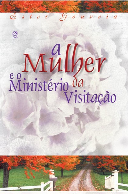 A Mulher e o Ministério da Visitação, Ester Gouveia