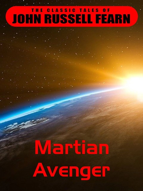 Martian Avenger, John Russel Fearn