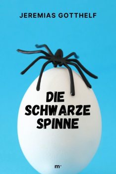 Die schwarze Spinne, Jeremias Gotthelf