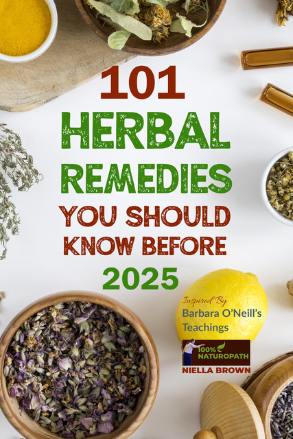 101 Herbal Remedies You Should Know Before 2025, Niella Brown