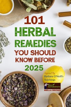 101 Herbal Remedies You Should Know Before 2025, Niella Brown