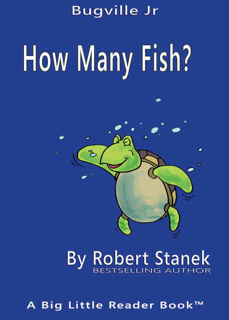 How Many Fish? A Counting Book for Preschool and Kindergarten, Robert Stanek