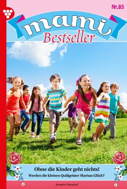 Mami Bestseller 85 – Familienroman, Annette Mansdorf