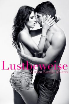 Lustbeweise, Aurora Estella Alvarez
