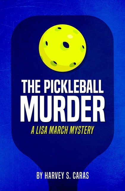 The Pickleball Murder, Harvey Caras