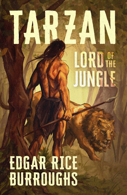 Tarzan, Lord of the Jungle, Edgar Rice Burroughs