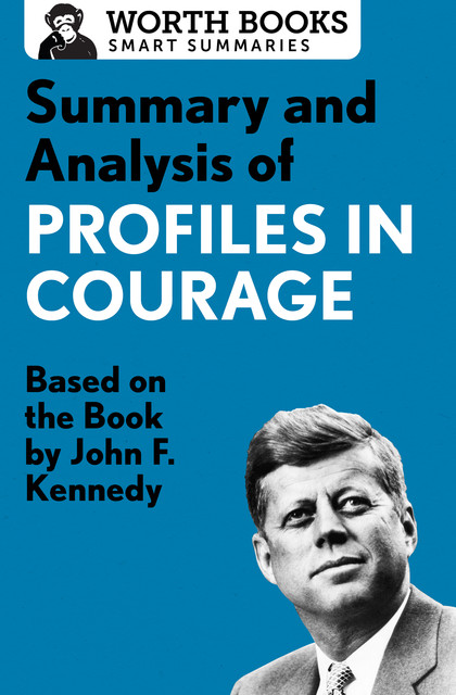 Summary and Analysis of Profiles in Courage, Worth Books