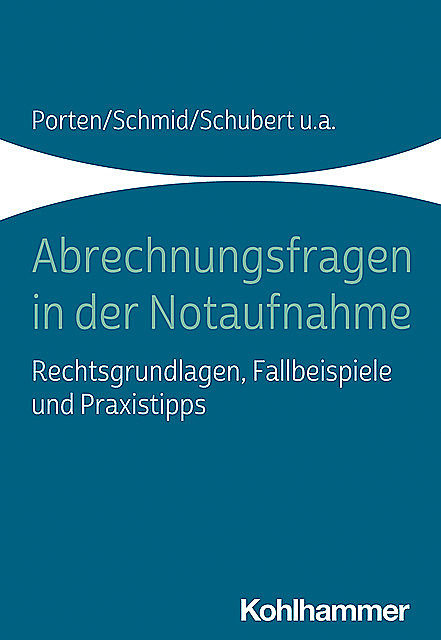 Abrechnungsfragen in der Notaufnahme, Jürgen Müller, Katharina Schmid, Claudia Schubert, Rolf Dubb, Stephan Porten