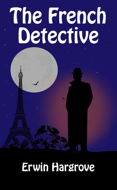 The French Detective, Erwin Hargrove