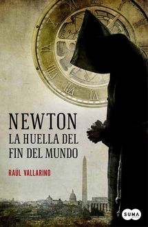 Newton. La Huella Del Fin Del Mundo, Raúl Vallarino