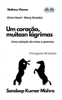 Um Coração, Muitas Lágrimas-Uma Coleção De Artes E Poemas, Sandeep Kumar Mishra