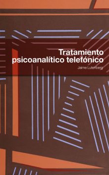 Tratamiento psicoanalítico telefónico, Jaime Lutenberg