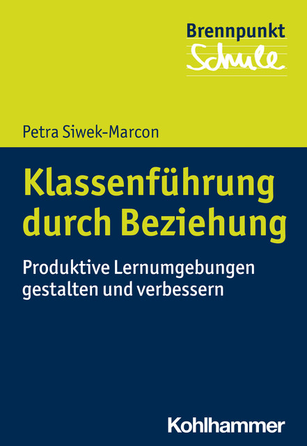 Klassenführung durch Beziehung, Petra Siwek-Marcon