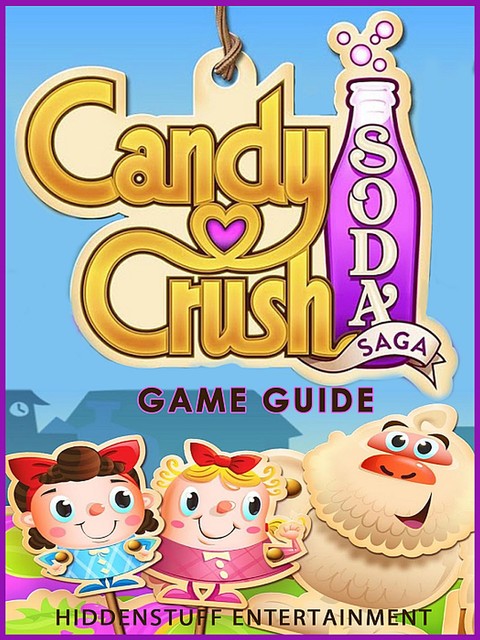 Candy Crush Soda Saga – Game Guide, Josh Abbott