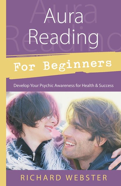 Aura Reading for Beginners, Richard Webster