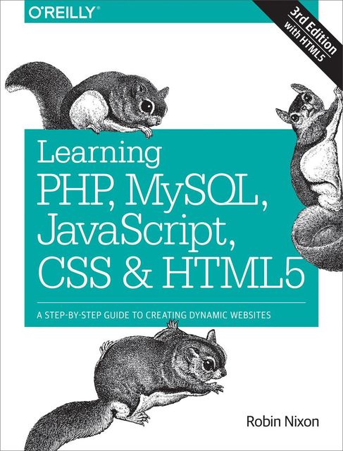 Learning PHP, MySQL, JavaScript, CSS & HTML5, Robin Nixon