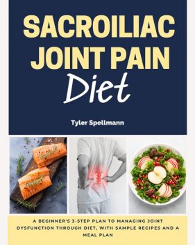 Sacroiliac Joint Pain Diet, Tyler Spellman