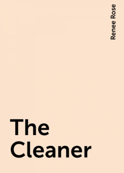 The Cleaner, Renee Rose