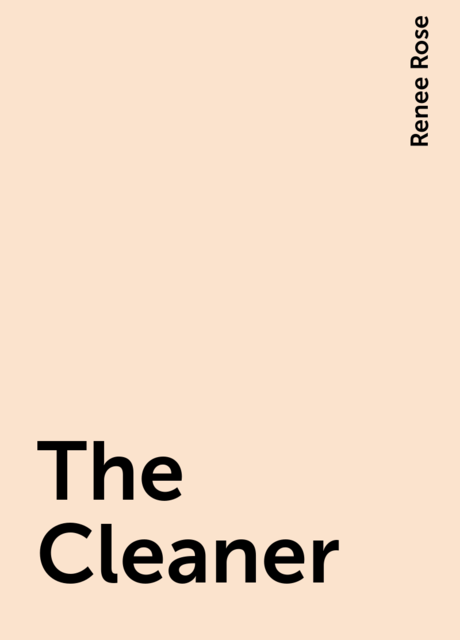 The Cleaner, Renee Rose