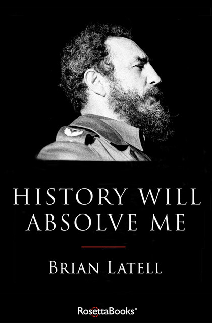 History Will Absolve Me, Brian Latell