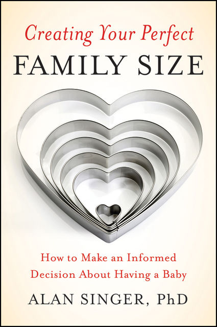 Creating Your Perfect Family Size, Alan Singer