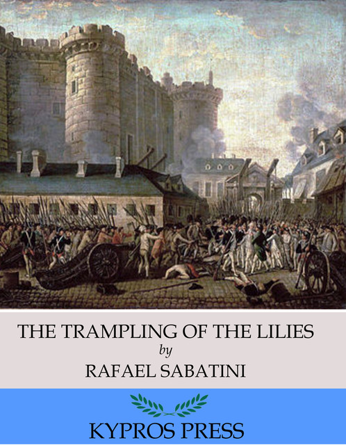 The Trampling of the Lilies, Rafael Sabatini