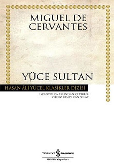 Yüce Sultan, Miguel de Cervantes Saavedra