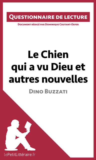 Le Chien qui a vu Dieu et autres nouvelles de Dino Buzzati Questionnaire, lePetitLittéraire.fr, Dominique Coutant-Defer