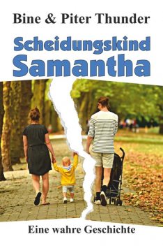 Scheidungskind Samantha, Bine Thunder, Piter Thunder