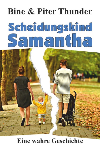 Scheidungskind Samantha, Bine Thunder, Piter Thunder