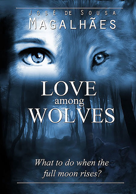 Love Among Wolves, José De Sousa Magalhães