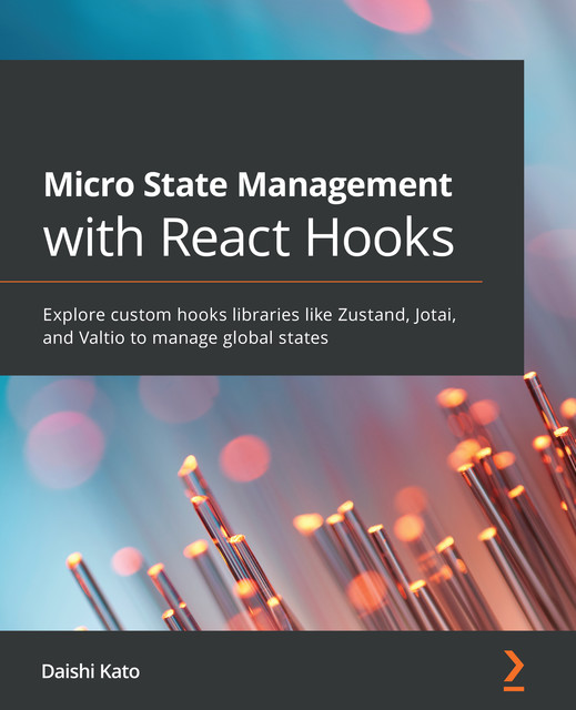 Micro State Management with React Hooks, Daishi Kato