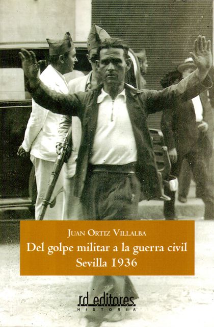 Del golpe militar a la guerra civil, Sevilla 1936, Juan Ortiz