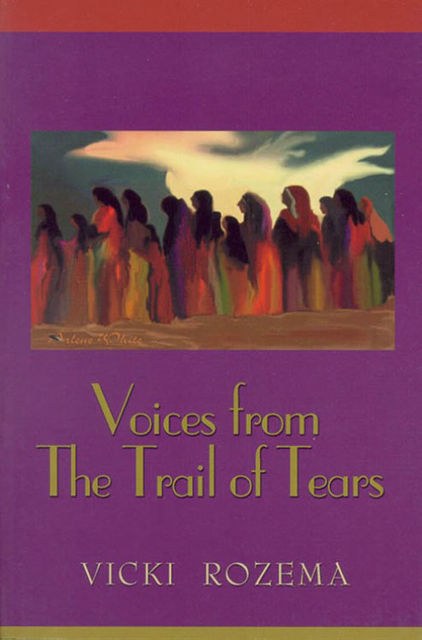 Voices From the Trail of Tears, Vicki Rozema