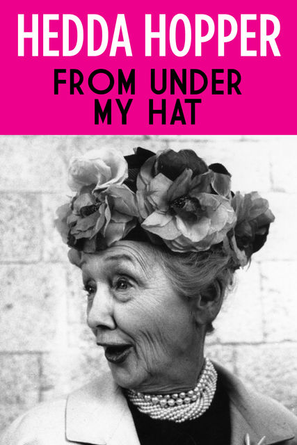 From Under My Hat, Hedda Hopper
