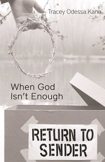 When God Isn't Enough, Tracey Odessa Kane