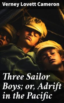 Three Sailor Boys or Adrift in the Pacific, Verney Lovett Cameron
