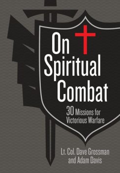 On Spiritual Combat, Adam Davis, Lt. Col. Dave Grossman