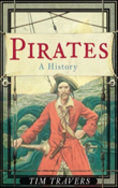 Pirates: A History, Tim Travers