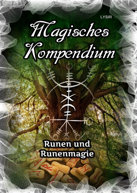 Magisches Kompendium – Runen und Runenmagie, Frater Lysir