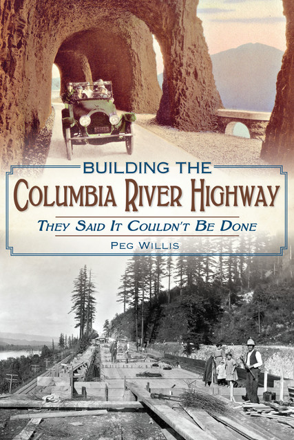 Building the Columbia River Highway, Peg Willis