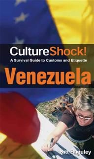 CultureShock! Venezuela. A Survival Guide to Customs and Etiquette, Kitt Baguley