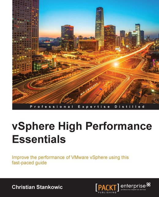vSphere High Performance Essentials, Christian Stankowic
