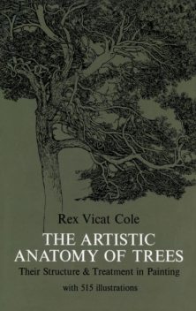 The Artistic Anatomy of Trees, Rex V.Cole